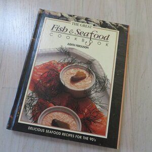 Great Fish and Seafood Cookbook by Judith Ferguson (1992, Hardcover)